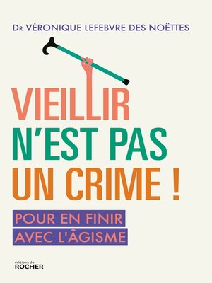 cover image of Vieillir n'est pas un crime !